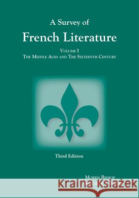 Survey of French Literature, Volume 1 : The Middle Ages and the Sixteenth Century Morris Bishop Kenneth T. Rivers 9781585101061 Focus Publishing/R. Pullins Company - książka