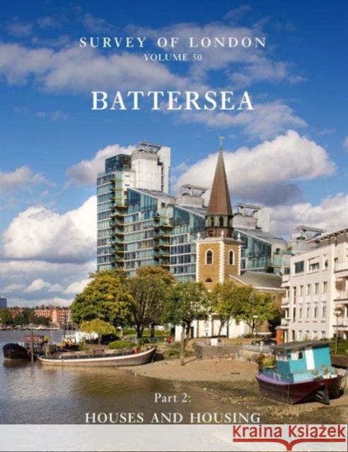 Survey of London: Battersea: Volume 50: Houses and Housing Thom, Colin 9780300196177  - książka