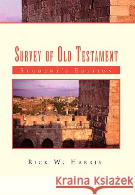 Survey of Old Testament: Student's Edition Harris, Rick W. 9781462893232 Xlibris Corporation - książka