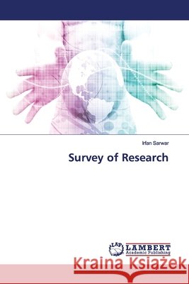 Survey of Research Sarwar, Irfan 9786139981885 LAP Lambert Academic Publishing - książka