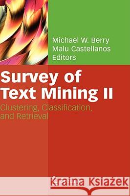 Survey of Text Mining II: Clustering, Classification, and Retrieval Berry, Michael W. 9781848000452 Not Avail - książka