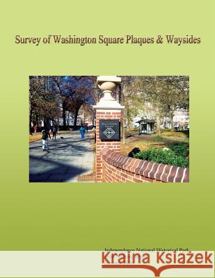 Survey of Washington Square Plaques & Waysides U. S. Department Nationa John Nelson 9781483968018 Createspace - książka