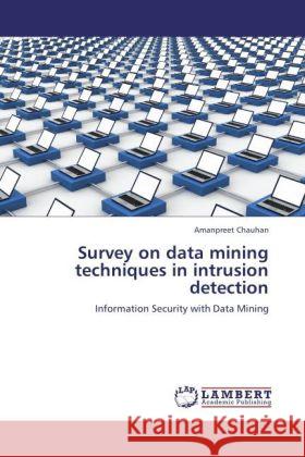 Survey on data mining techniques in intrusion detection Chauhan, Amanpreet 9783848480135 LAP Lambert Academic Publishing - książka