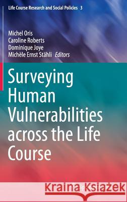 Surveying Human Vulnerabilities Across the Life Course Oris, Michel 9783319241555 Springer - książka