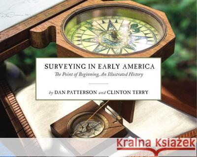 Surveying in Early America: The Point of Beginning, an Illustrated History Patterson, Dan 9781947603028 Clips - książka