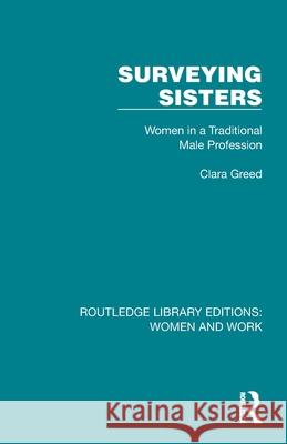 Surveying Sisters: Women in a Traditional Male Profession Clara Greed 9781032284798 Routledge - książka