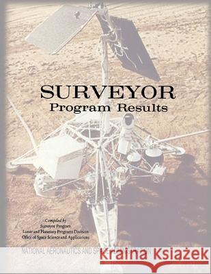 Surveyor: Program Results National Aeronautics and Administration 9781495380419 Createspace - książka