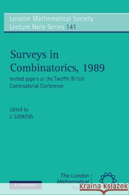 Surveys in Combinatorics, 1989 Siemons, J. 9780521378239 Cambridge University Press - książka