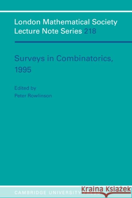 Surveys in Combinatorics, 1995 Peter Rowlinson 9780521497978 Cambridge University Press - książka