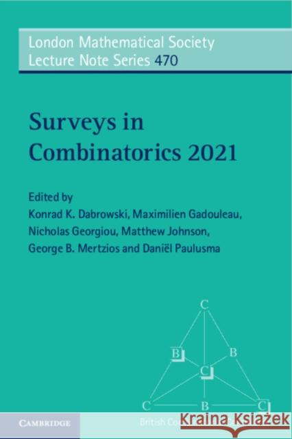 Surveys in Combinatorics 2021 Konrad K. Dabrowski (Durham University), Maximilien Gadouleau (Durham University), Nicholas Georgiou (Durham University) 9781009018883 Cambridge University Press - książka