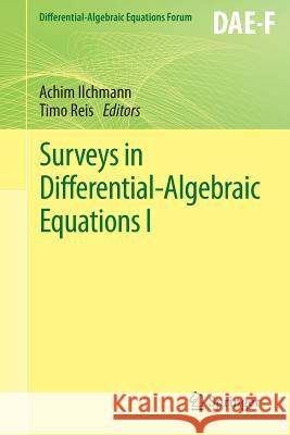 Surveys in Differential-Algebraic Equations I Achim Ilchmann, Timo Reis 9783642349270 Springer-Verlag Berlin and Heidelberg GmbH &  - książka