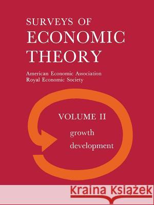 Surveys of Economic Theory: Growth and Development Royal Economic Society 9781349004621 Palgrave Macmillan - książka