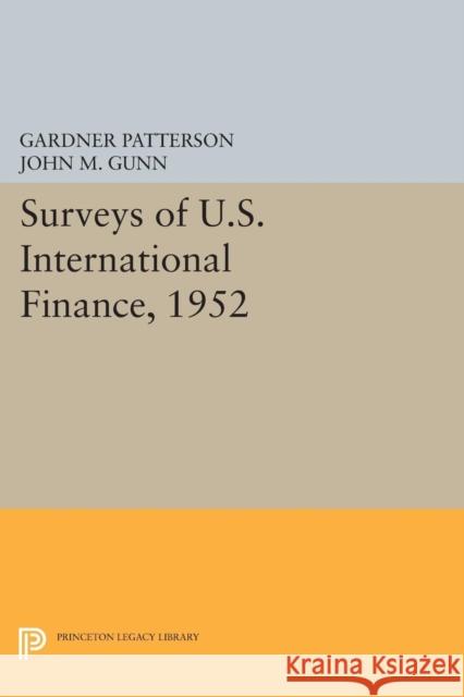 Surveys of U.S. International Finance, 1952 Gardner Patterson John M. Gunn 9780691628400 Princeton University Press - książka