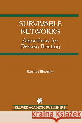 Survivable Networks: Algorithms for Diverse Routing Bhandari, Ramesh 9780792383819 Kluwer Academic Publishers - książka