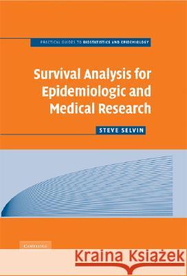 Survival Analysis for Epidemiologic and Medical Research Steve Selvin 9780521895194 CAMBRIDGE UNIVERSITY PRESS - książka