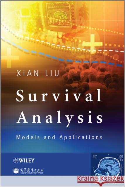 Survival Analysis: Models and Applications Liu, Xian 9780470977156 John Wiley & Sons - książka