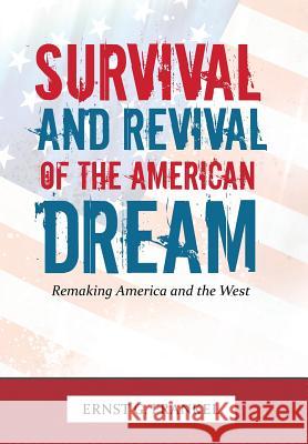 Survival and Revival of the American Dream: Remaking America and the West Frankel, Ernst G. 9781491832257 Authorhouse - książka