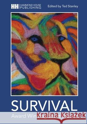 Survival: Award Winning Short Stories Ted Stanley 9781916098077 Hammond House Publishing Ltd - książka