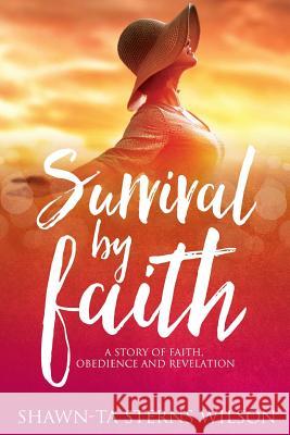 Survival by Faith Shawn-Ta Sterns Wilson 9780692618967 Righteous Productions - książka