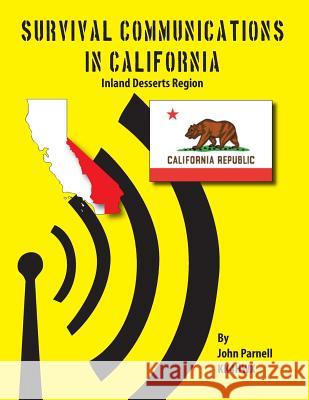 Survival Communications in California: Inland Deserts Region John Parnell 9781625120076 Tutor Turtle Press LLC - książka