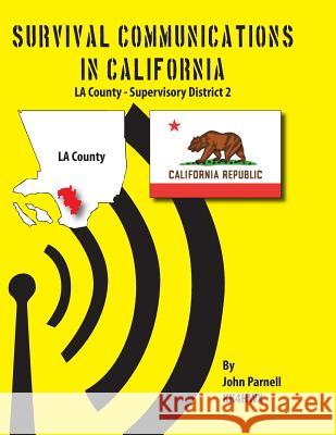 Survival Communications in California: LA County - Supervisory District 2 Parnell, John 9781625120120 Tutor Turtle Press LLC - książka