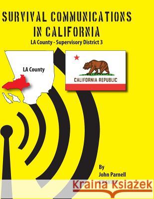 Survival Communications in California: LA County Supervisory District 3 Parnell, John 9781625120137 Tutor Turtle Press LLC - książka