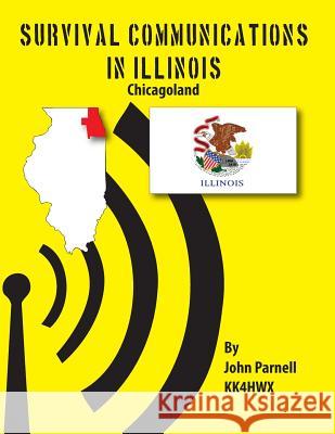 Survival Communications in Illinois: Chicagoland John Parnell 9781625120052 Tutor Turtle Press LLC - książka