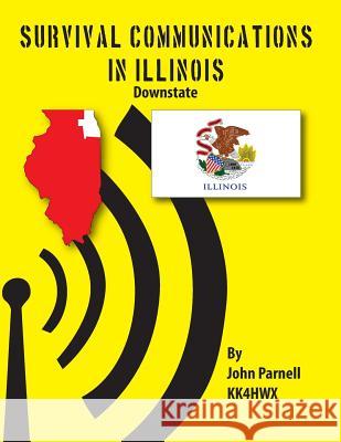 Survival Communications in Illinois: Downstate John Parnell 9781625120038 Tutor Turtle Press LLC - książka