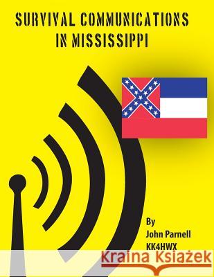Survival Communications in Mississippi John Parnell 9781478169963 Createspace - książka