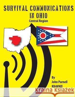 Survival Communications in Ohio: Central Region John Parnell 9781479244256 Createspace - książka