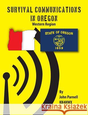 Survival Communications in Oregon: Western Region John Parnell 9781625120007 Tutor Turtle Press LLC - książka