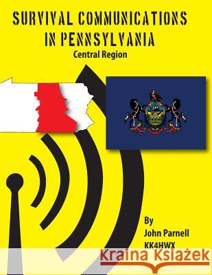 Survival Communications in Pennsylvania: Central Region John Parnell 9781625120717 Tutor Turtle Press LLC - książka