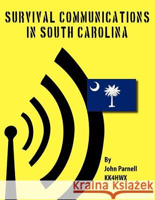 Survival Communications in South Carolina John E. Parnell 9781475084788 Createspace - książka