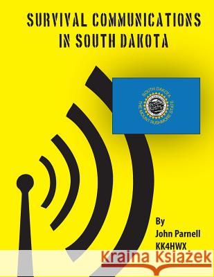 Survival Communications in South Dakota John Parnell 9781478172536 Createspace - książka