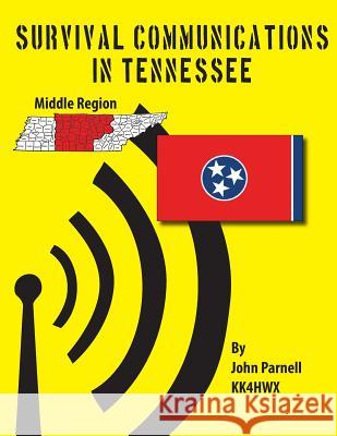 Survival Communications in Tennessee: Middle Region John Parnell 9781478292968 Createspace - książka