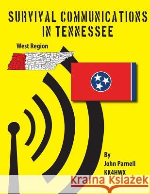 Survival Communications in Tennessee: Western Region John Parnell 9781478291336 Createspace - książka