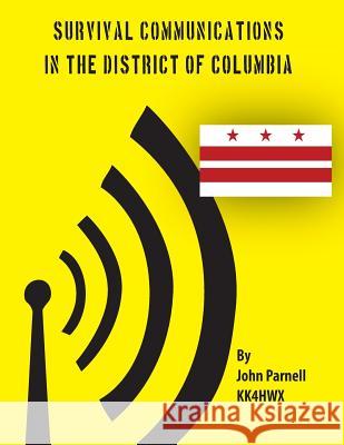 Survival Communications in the District of Columbia John Parnell 9781478139300 Createspace - książka