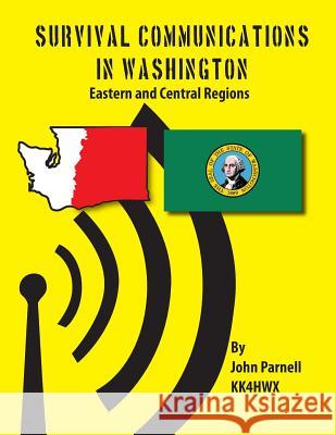 Survival Communications in Washington: Eastern and Central Regions John Parnell 9781479174584 Createspace - książka