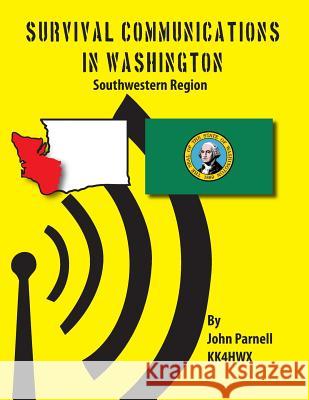 Survival Communications in Washington: Southwestern Region John Parnell 9781479174829 Createspace - książka