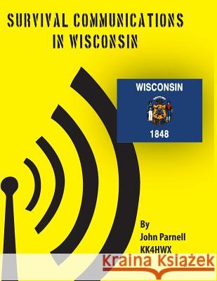 Survival Communications in Wisconsin John Parnell 9781477664902 Createspace - książka