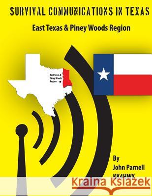 Survival Communicatons in Texas: East Texas and Piney Woods Region MR John Parnell 9781477478578 Createspace - książka