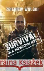 Survival dla niewidzialnych Zbigniew Wolski 9788381477536 Novae Res - książka