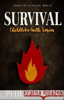 Survival: Essential Spiritual Habits Philip Hahn 9780998792705 Sourcebox Productions - książka