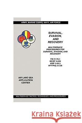 Survival, Evasion, and Recovery: Multiservice Procedures (Army, Marines, Navy, Air Force) Army U Marine Corps U Navy U 9781434404596 Brownstone Books - książka