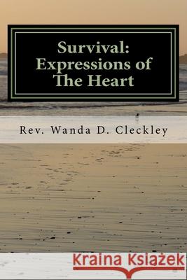 Survival: Expressions of The Heart Wanda D. Cleckley 9781975847937 Createspace Independent Publishing Platform - książka