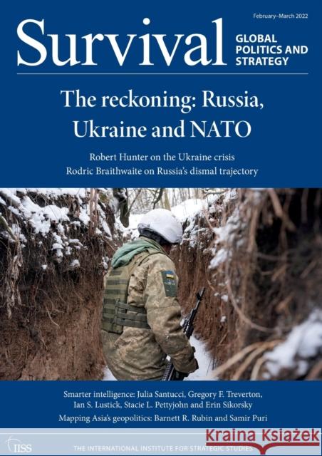 Survival February - March 2022: The Reckoning: Russia, Ukraine and NATO The International Institute for Strategi 9781032306445 Routledge - książka