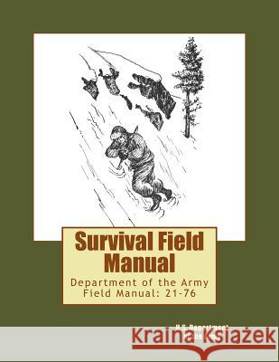 Survival Field Manual: Department of the Army Field Manual: 21-76 U. S. Department of the Army Roger Chambers 9781973994282 Createspace Independent Publishing Platform - książka