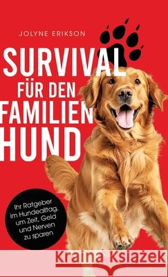 Survival für den Familienhund Erikson, Jolyne 9783384658524 tredition - książka