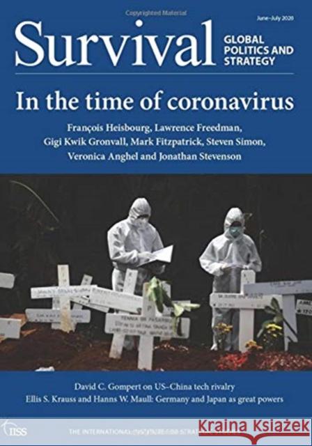 Survival: Global Politics and Strategy June-July 2020: In the Time of Coronavirus The International Institute for Strategi   9780367491925 Routledge - książka