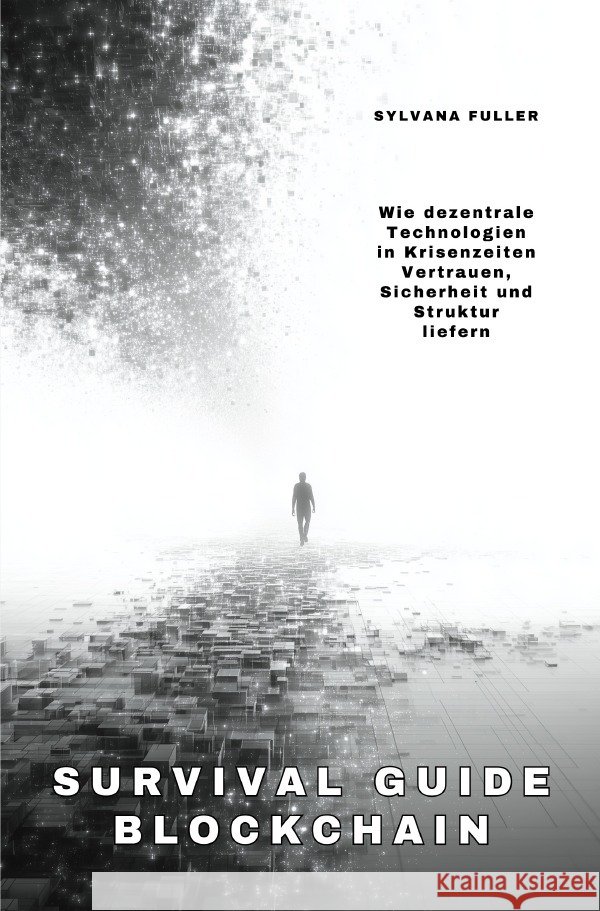 Survival Guide Blockchain Fuller, Sylvana 9783819729973 epubli - książka